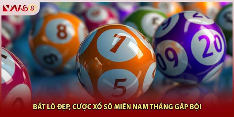Bắt lô đẹp, cược xổ số miền Nam thắng gấp bội 