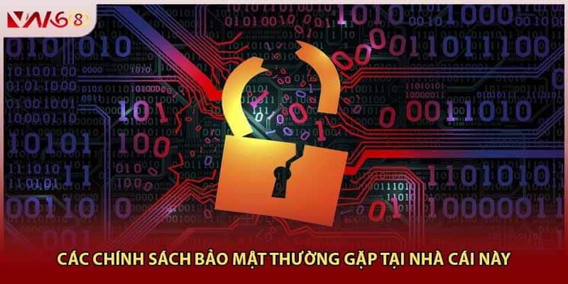 Các chính sách bảo mật thường gặp tại nhà cái này