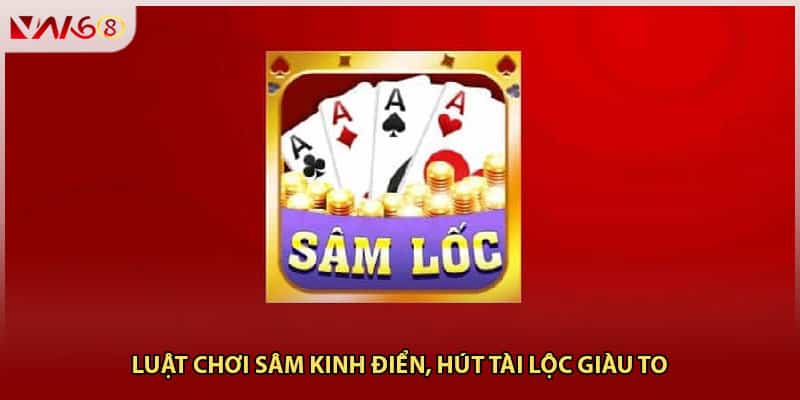 Luật Chơi Sâm Kinh Điển, Hút Tài Lộc Giàu To
