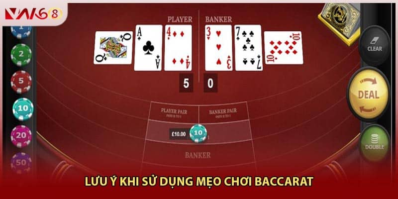 Lưu ý khi sử dụng mẹo chơi baccarat