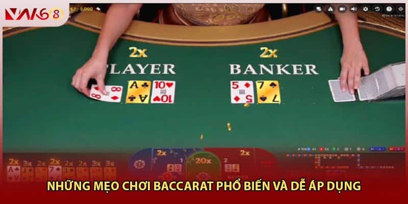 Những mẹo chơi baccarat phổ biến và dễ áp dụng