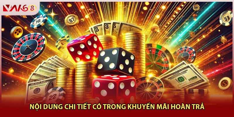Nội dung chi tiết có trong khuyến mãi hoàn trả