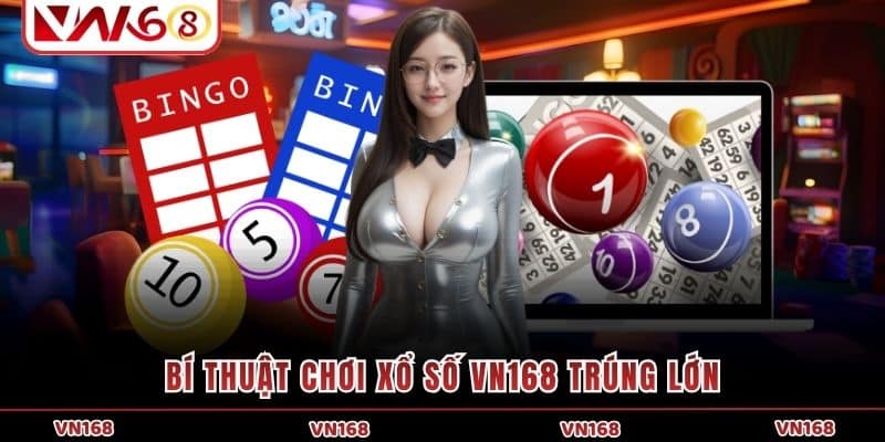 Bí thuật chơi xổ số VN168 trúng lớn