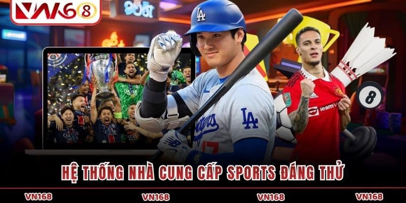 Hệ thống nhà cung cấp sports đáng thử